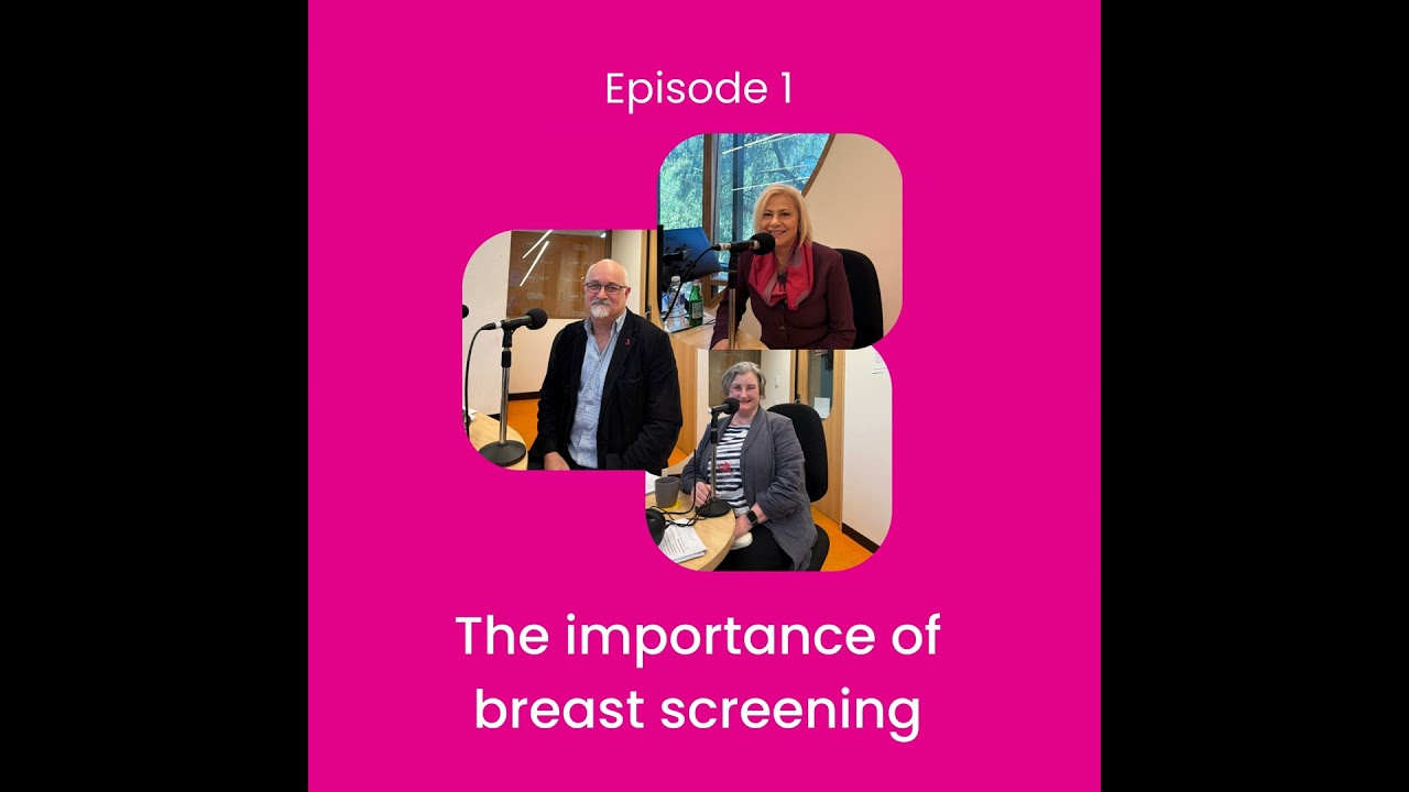 Episode 1 The importance of breast screening