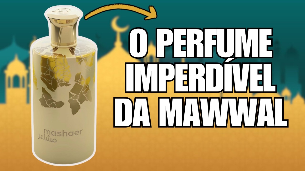 MAWWAL MASHAER: O PERFUME ÁRABE MAIS ELEGANTE DO ANO!!!
