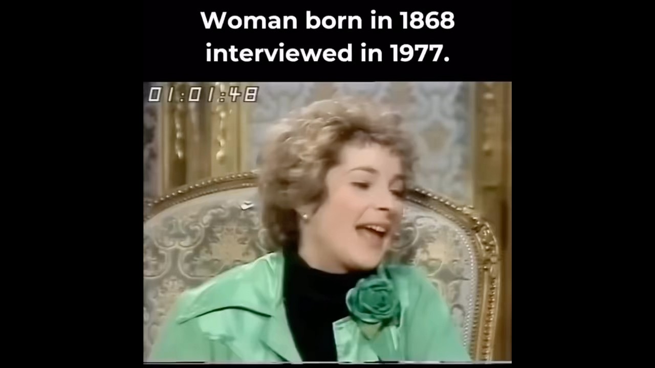 Woman born in 1868 interviewed in 1977