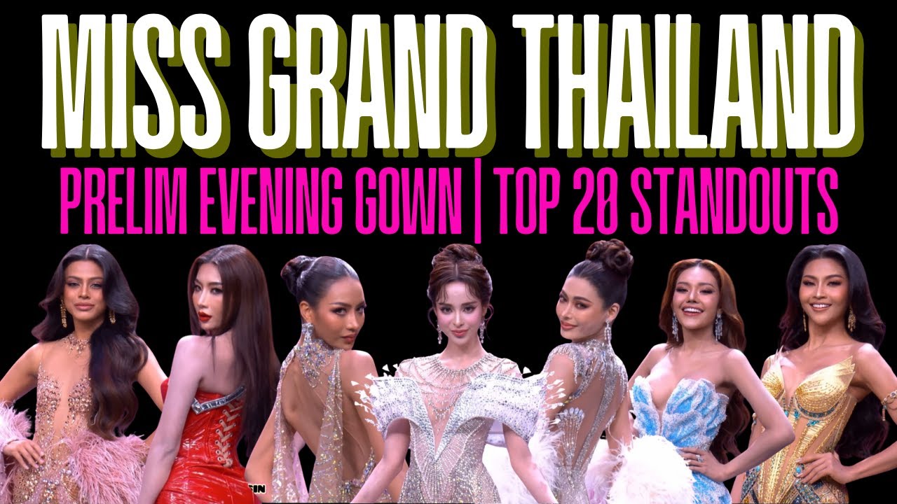 Miss Grand Thailand 2025 | Top 20 Best in | Preliminary Evening Gown