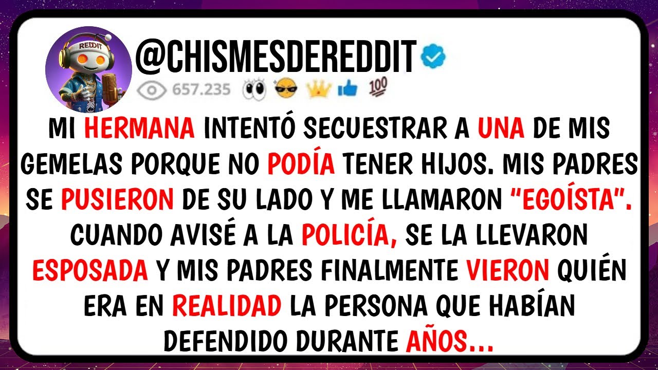 Mi HERMANA Intentó Secuestrar a Una De Mis GEMELAS Porque No Podía Tener HIJOS. Mis Padres Se...