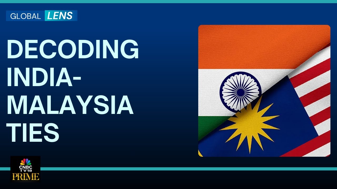 Global Lens | Former MEA Secretary (East) Demystifies India-Malaysia Ties | CNBC TV18