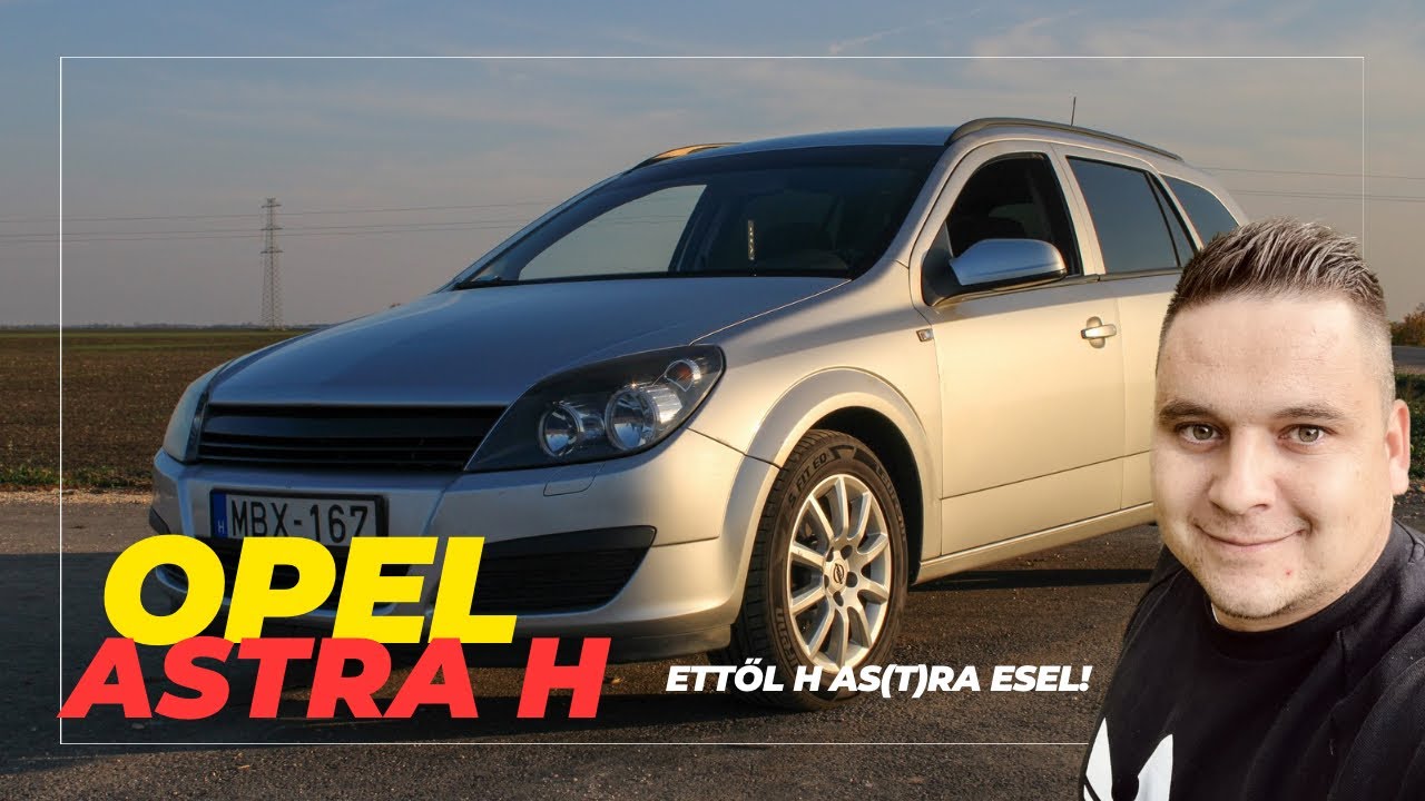 Opel Astra H -Ettől hAS(T)RA estem!- #bemutató #opel