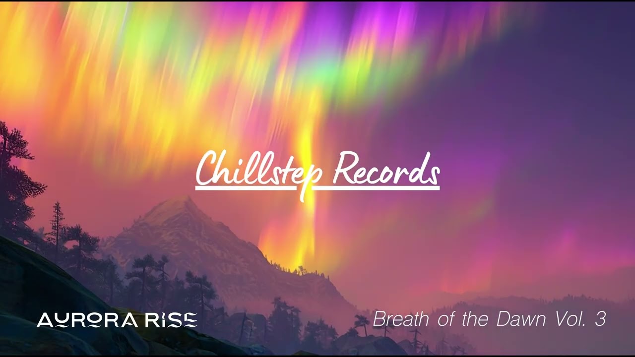 Aurora Rise Chillstep Mix 2026 | Morning Run & Sunrise Motivation | 2 Hours Running Music