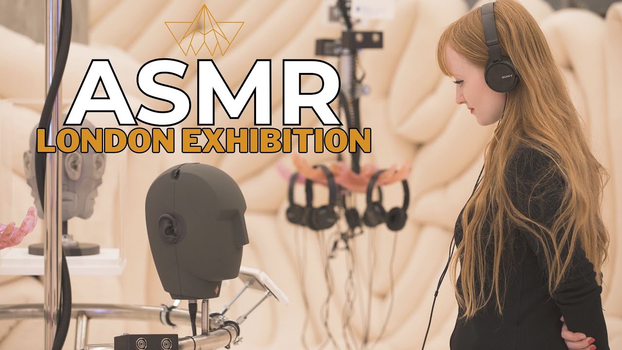REAL LIFE ASMR! | Weird Sensation Feels Good: The World of ASMR | London ASMR Exhibition |