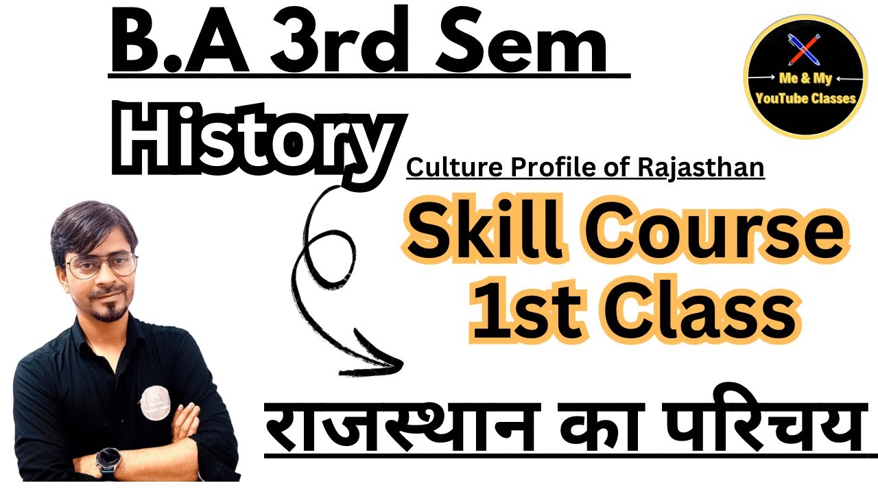 B.A 3rd Sem. History 👉Skill Course 1st Class :- राजस्थान पा परिचय (Culture Profile of Rajasthan)
