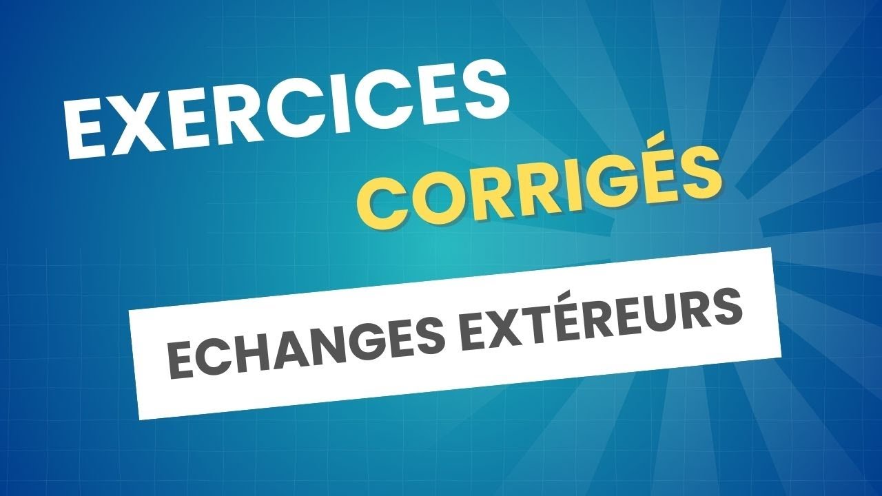 exercices corrigés sur les échanges extérieurs