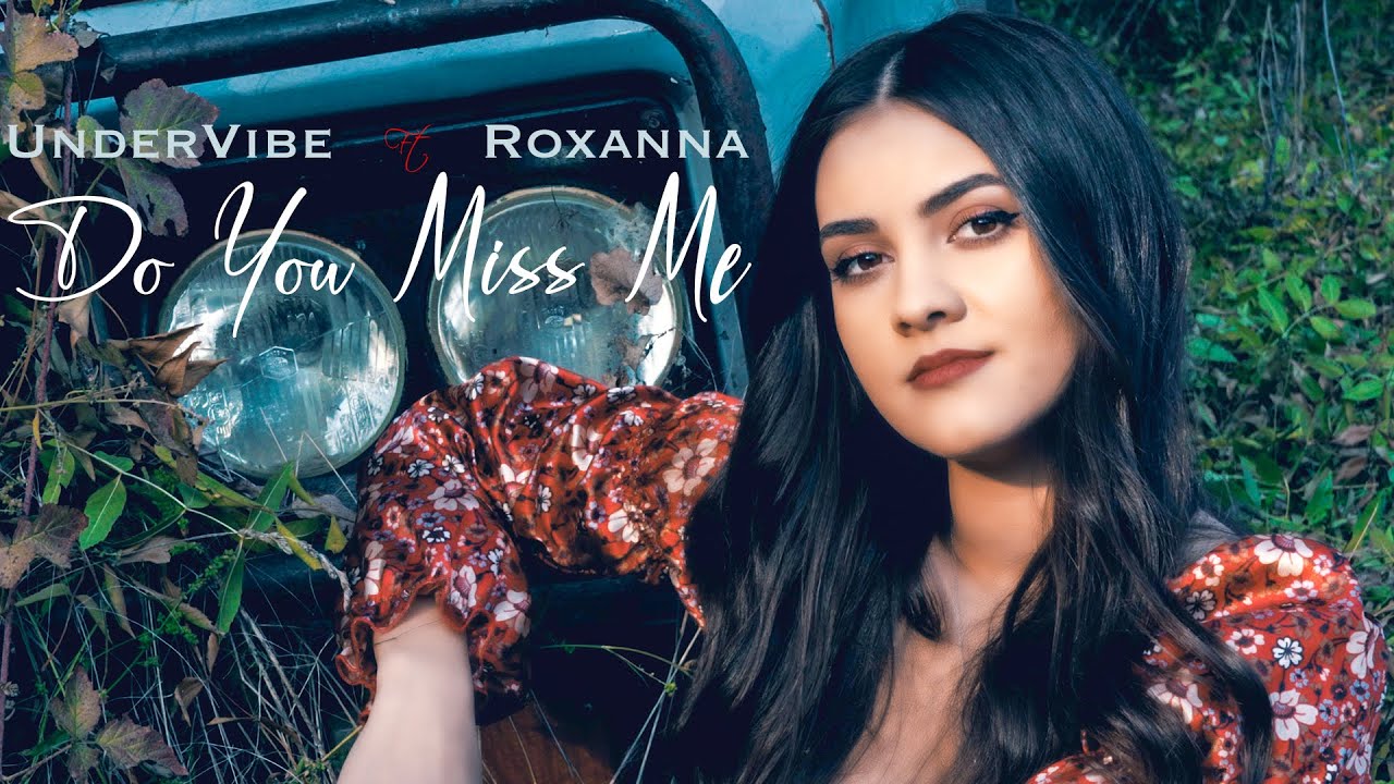 UnderVibe ft. Roxanna - Do You Miss Me ( Official Video )