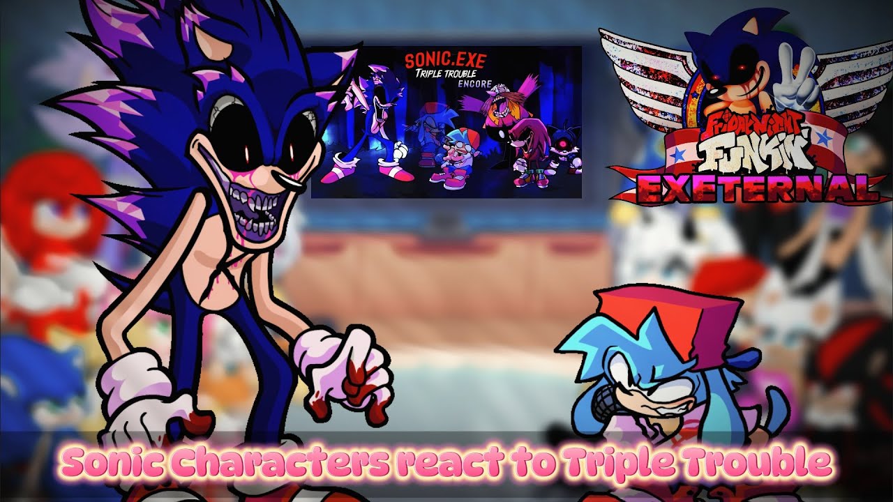 Sonic Characters react to Triple Trouble || ⟪Penta Peril Rephoenixed⟫ || Sonic.exe || (3/3)