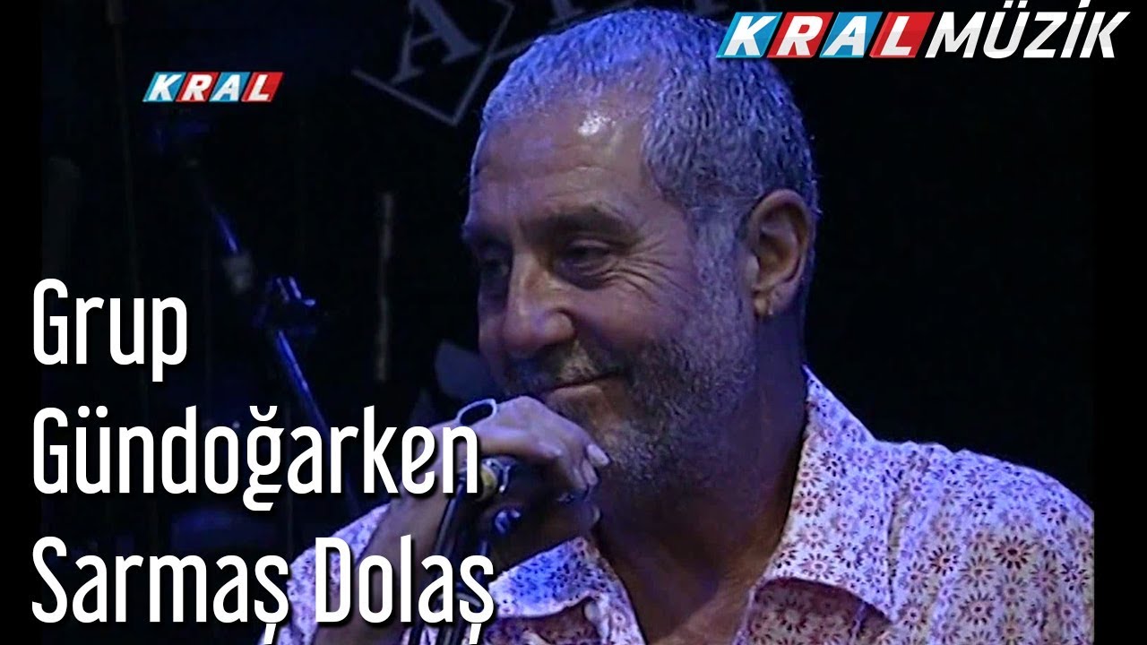 Sarmaş Dolaş - Grup Gündoğarken
