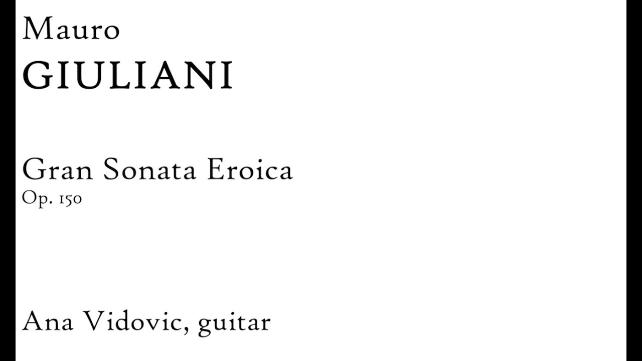 Mauro Giuliani: Gran Sonata Eroica, Op. 150, for Guitar (Score Video)