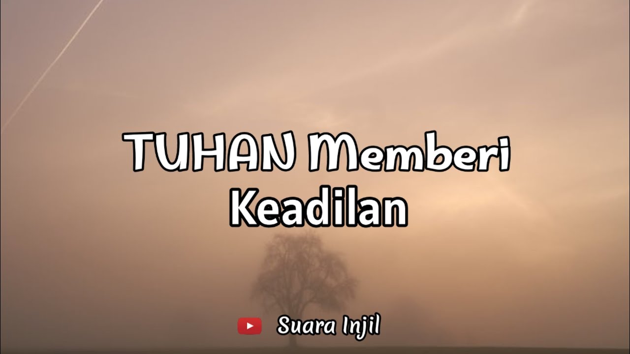 TUHAN Memberi Keadilan. Renungan Dan Doa Malam Suara Injil