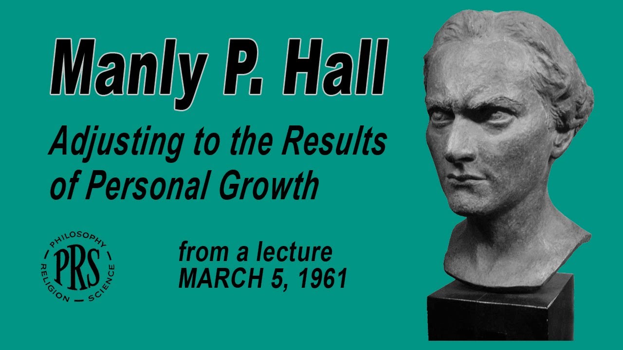 Manly P. Hall: Adjusting to the Results of Personal Growth
