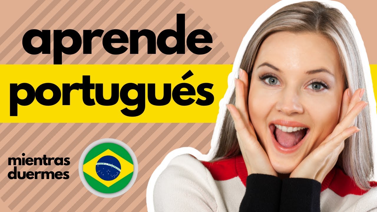 Aprende Portugués Mientras Duermes ||| Aprende las palabras y frases más comunes en Portugués
