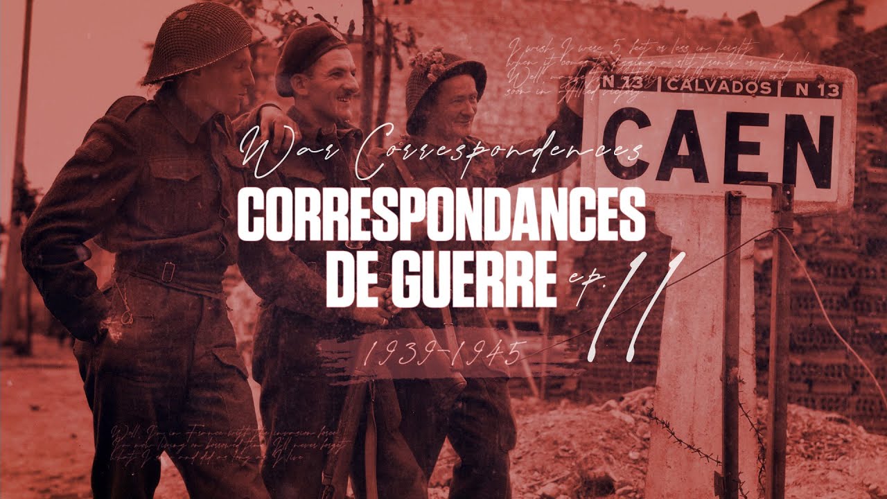 La libération de Caen à Falaise : lettres de soldats anglo-canadiens | Correspondances de Guerre