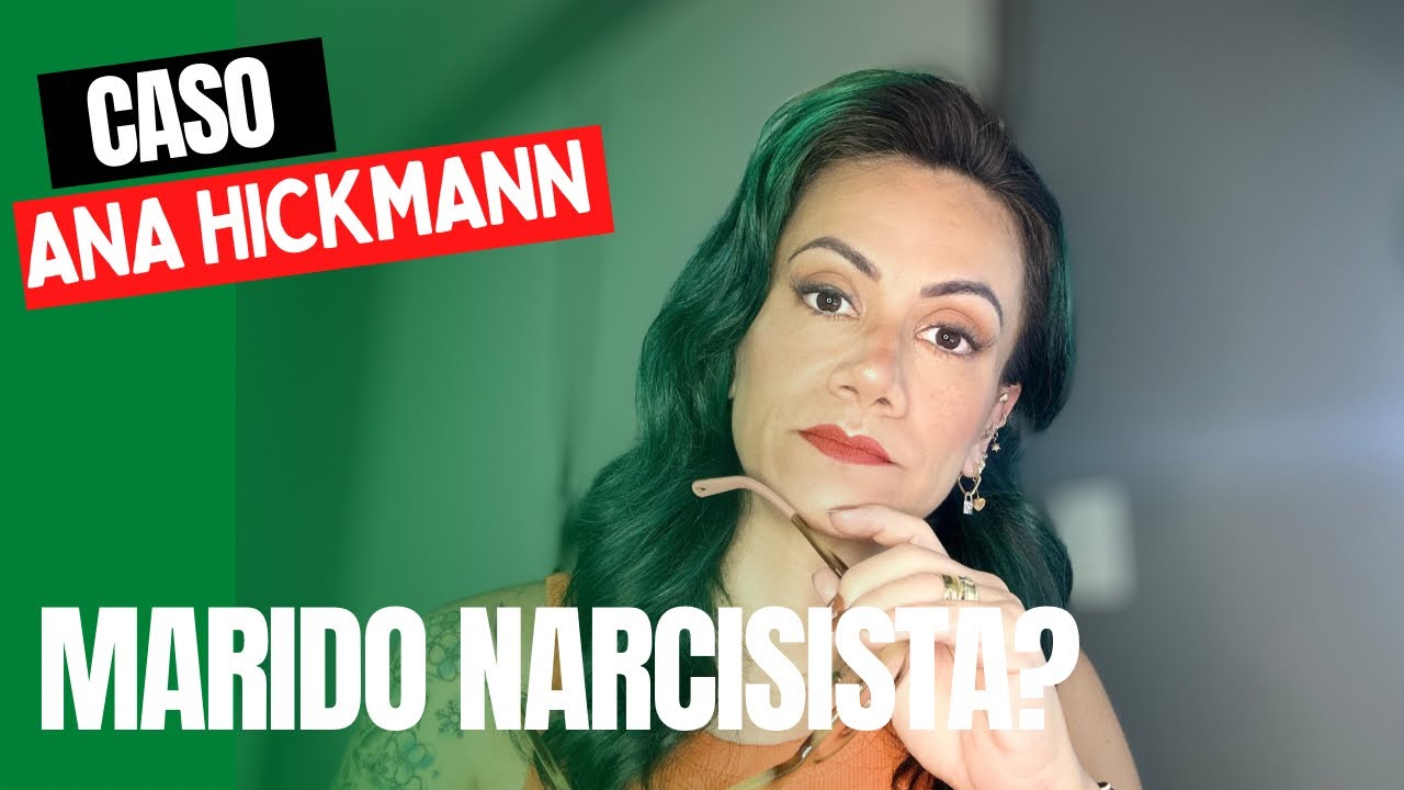 NARCISISTA? Caso Ana Hickmann