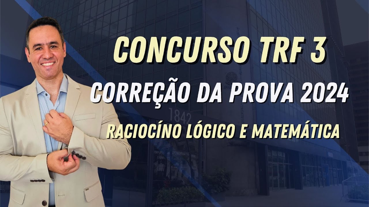 PROVA TRF 3 2024 | TÉCNICO JUDICIÁRIO | ANÁLISE E RECURSOS | GABARITO RESOLUÇÃO MATEMÁTICA E LÓGICA.