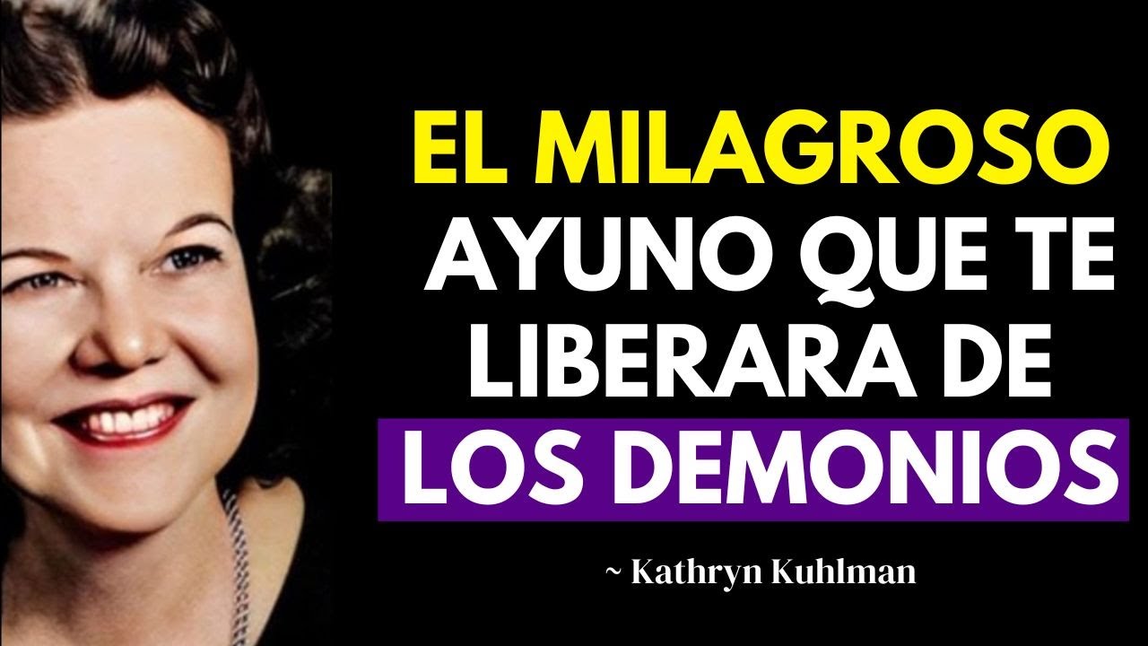 EL AYUNO SECRETO QUE HACE HUIR A LOS DEMONIOS ¡LOS MILAGROS SERÁN INSTANTÁNEOS! | Kathryn Kuhlman