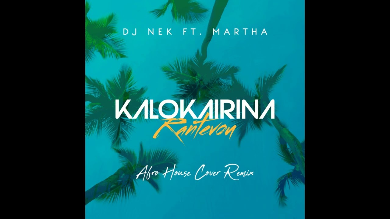 Dj Nek ft. Martha - Kalokairina Rantevou (Afro House Cover Remix)