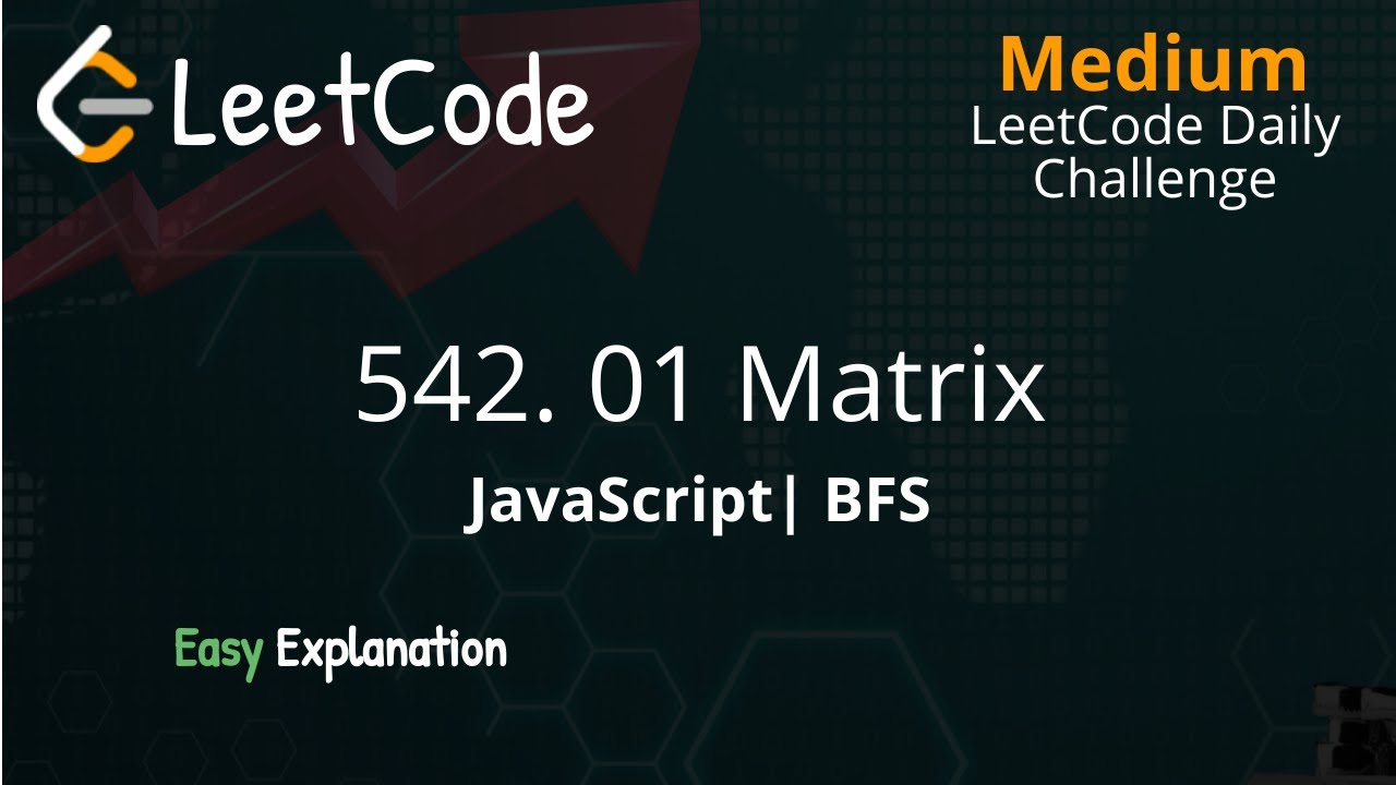 542. 01 Matrix - BFS - LeetCode - JavaScript