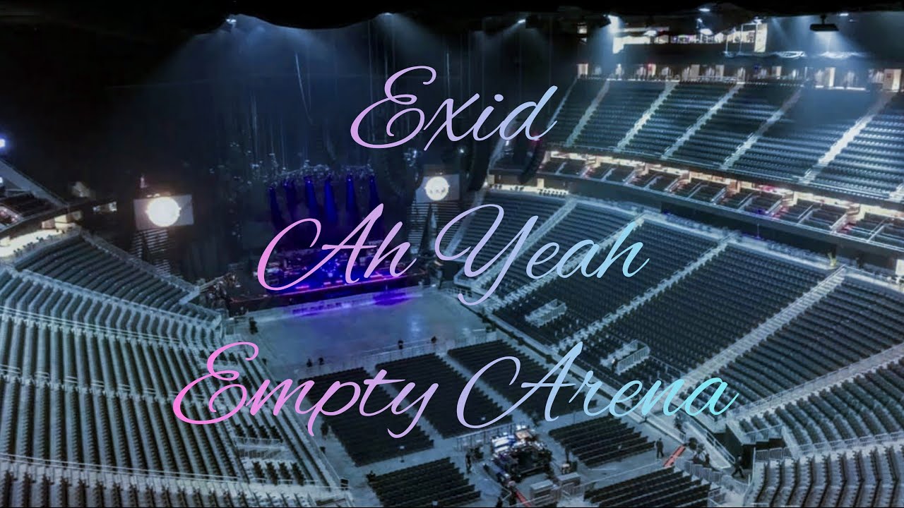 EXID - Ah Yeah | Empty Arena Effect 🎧