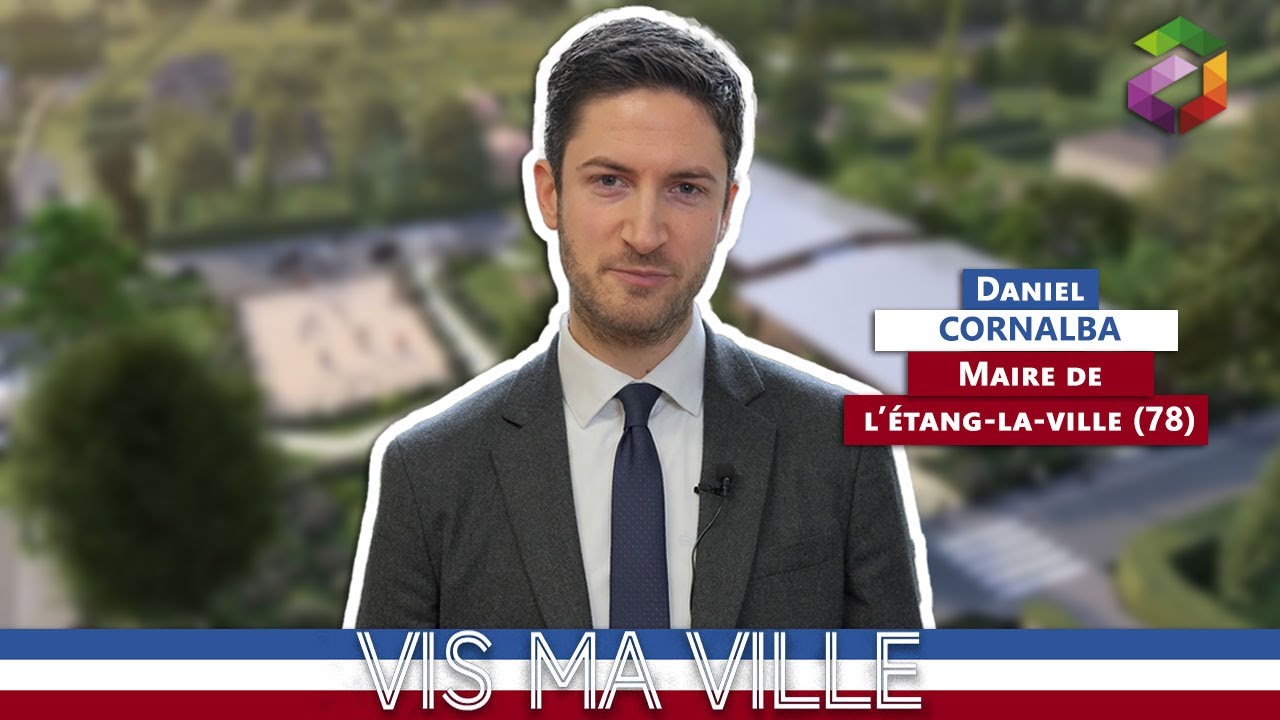 [VIS MA VILLE] Daniel CORNALBA, Maire de l'ETANG-LA-VILLE (78)