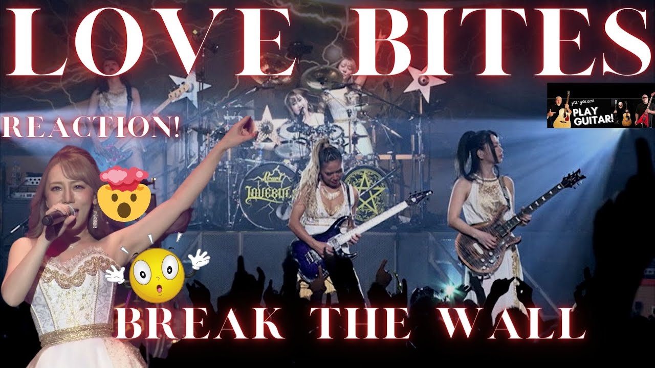 LOVE BITES - Break The Wall Live Reaction!