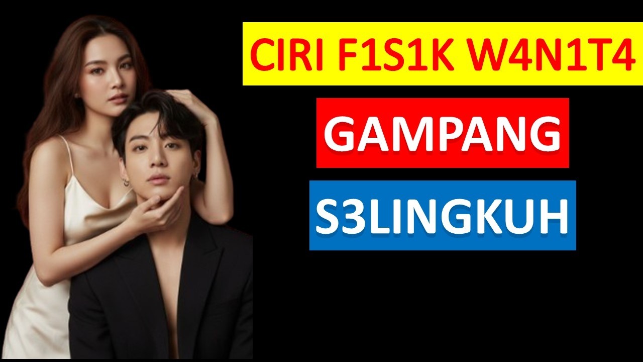 Ciri F151k W4n1t4 Gampang Selingkuh