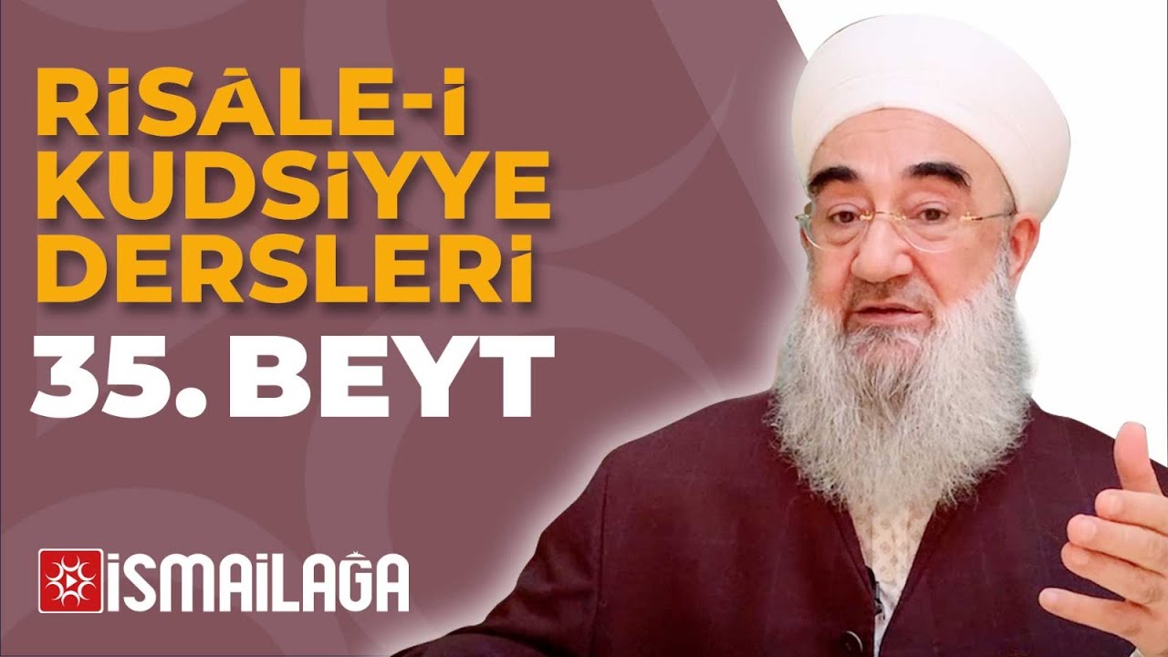 Risâle-i Kudsiyye 35. Beyt Tercüme ve Şerhi – Ramazan İlhan Hoca Efendi