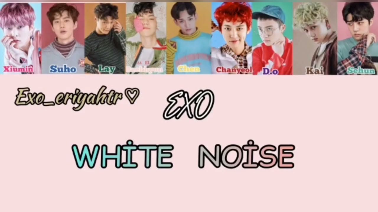 (Türkçe çeviri) EXO (엑소) White Noise (백색소음)