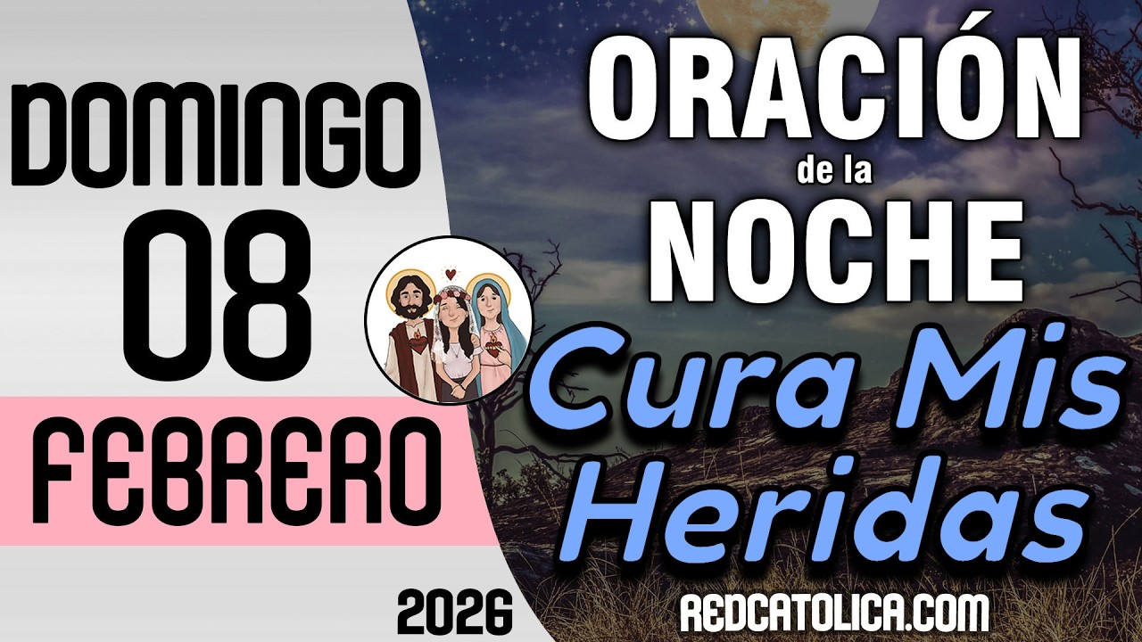 Oracion de la Noche de Hoy Domingo 08 de Febrero - Tiempo De Orar