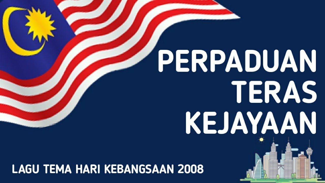 Perpaduan Teras Kejayaan | Lagu Tema Hari Kebangsaan ke-51 (2008)