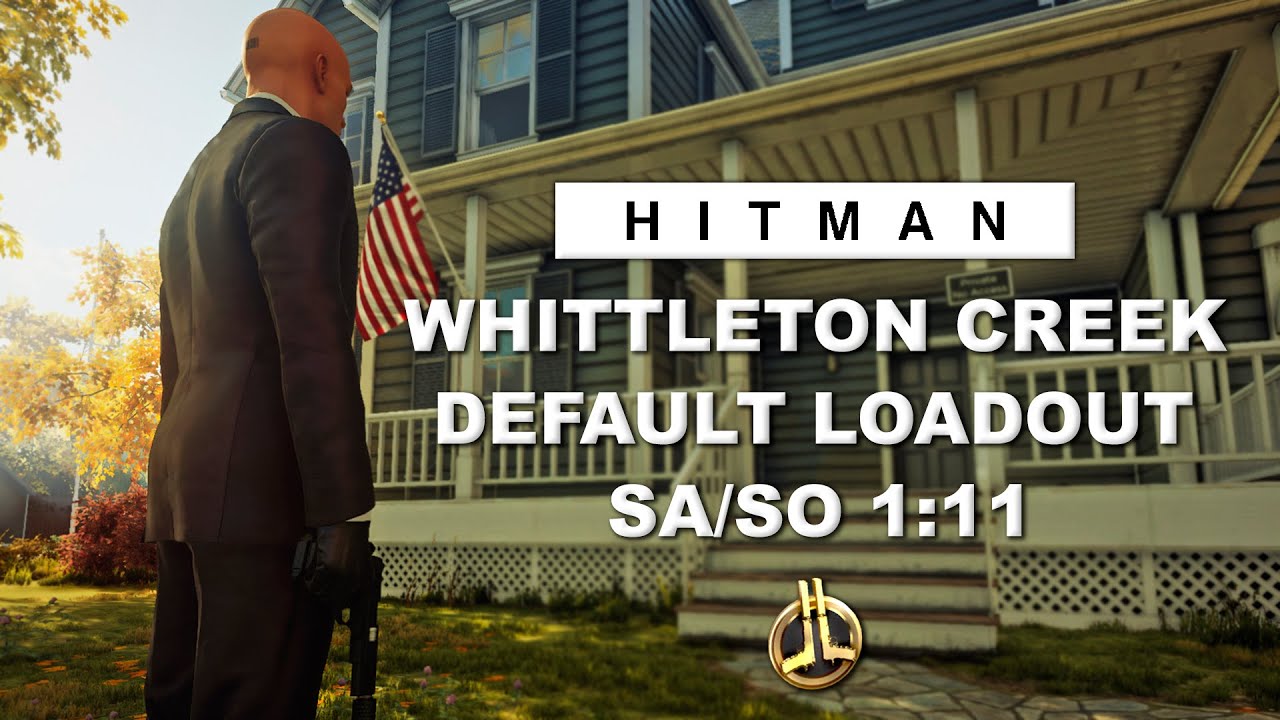 HITMAN WoA - Whittleton Creek (1:11) - Master SA/SO - Default Loadout