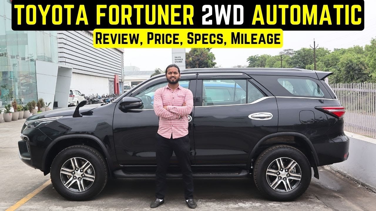 2023 - New Toyota Fortuner 2WD Automatic | Review, Details & Everything You Need To Know