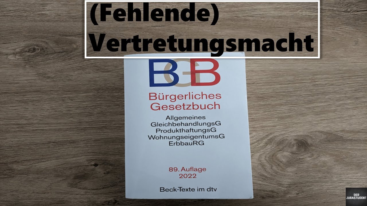 Vertretungsmacht und fehlende Vertretungsmacht (§§ 177 ff.)