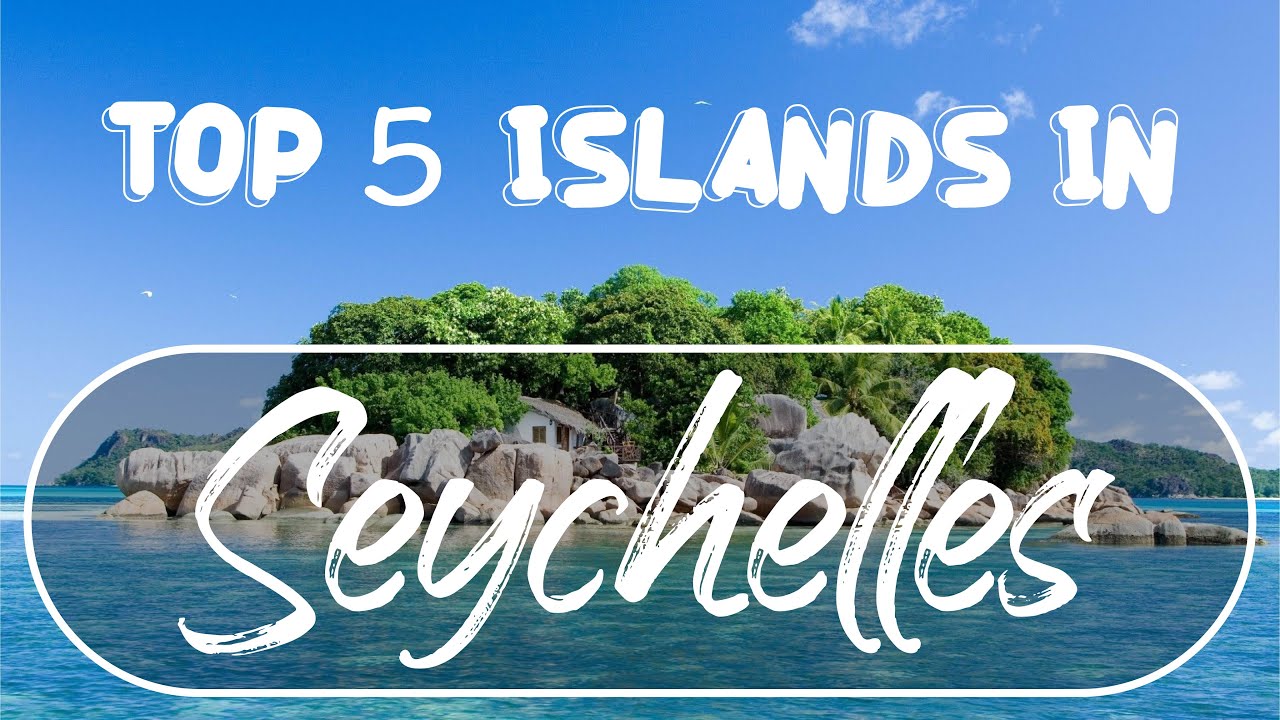 Top 5 Islands in Seychelles || Seychelles Travel Guide || Seychelles Tourism