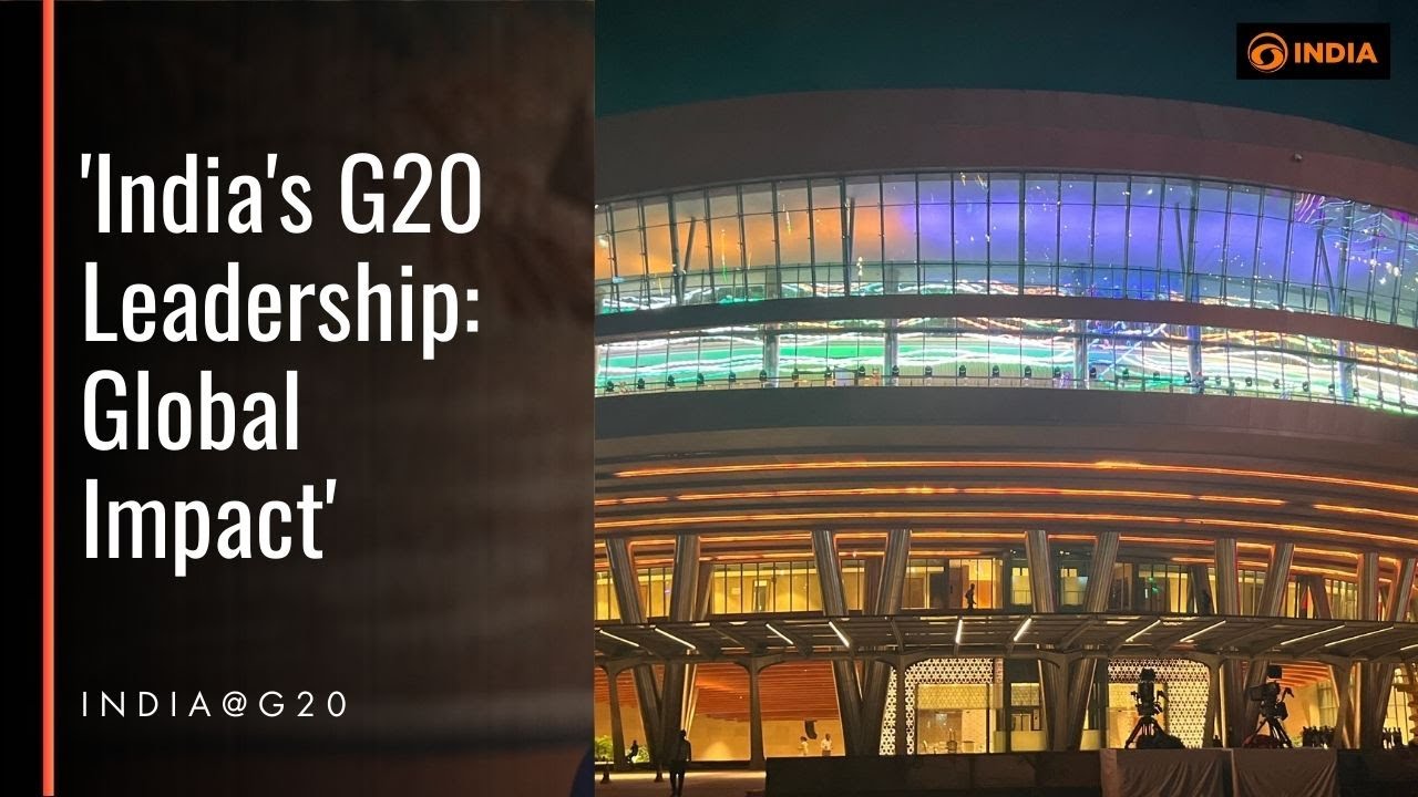 'India's G20 Leadership: Global Impact'