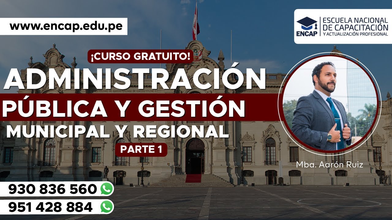 CURSO: ADMINISTRACIÓN PÚBLICA Y GESTIÓN MUNICIPAL Y REGIONAL PARTE 1 - 2025