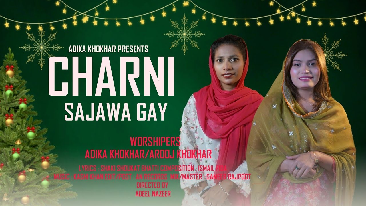 Adika Khokhar  & Arooj Khokhar &  Composition Ismail Fida Presents CHARNI SAJAWA GAY 2025