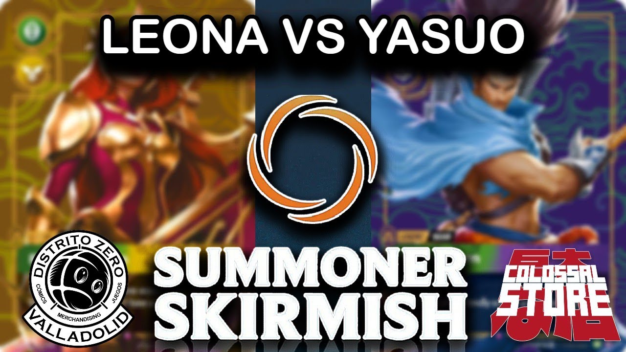 SKIRMISH RIFTBOUND | DISTRITOZERO VALLADOLID/COLOSSAL | 5ª PARTIDA | LEONA VS YASUO