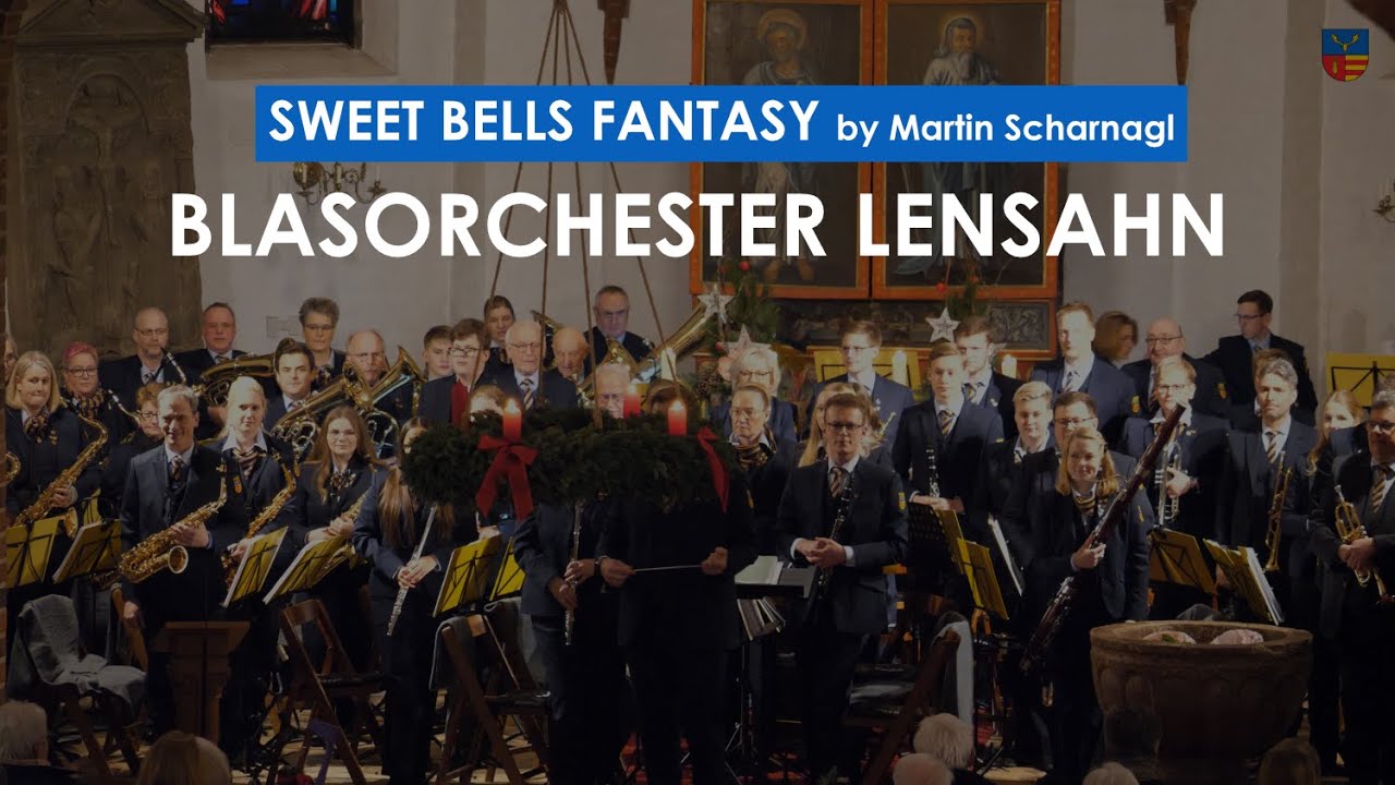Sweet Bells Fantasy - by Martin Scharnagl - Blasorchester Lensahn