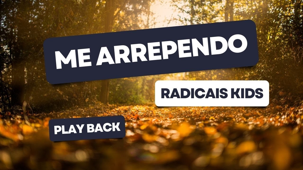 Me arrependo Radical Kids Play Back