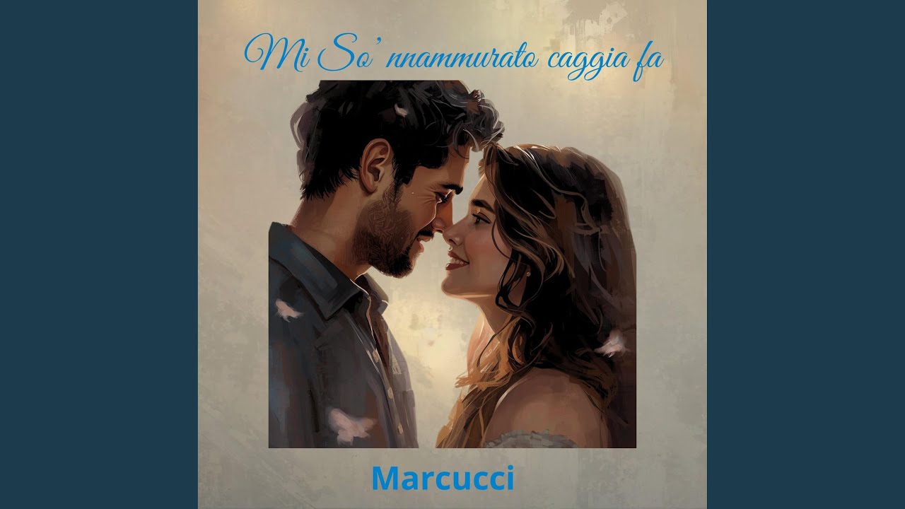 Mi so'nnammurato caggia fa