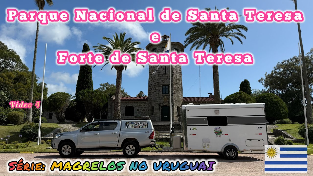 PARQUE NACIONAL DE SANTA TERESA | Forte de Santa Teresa | Série: Magrelos no URUGUAI | V.4