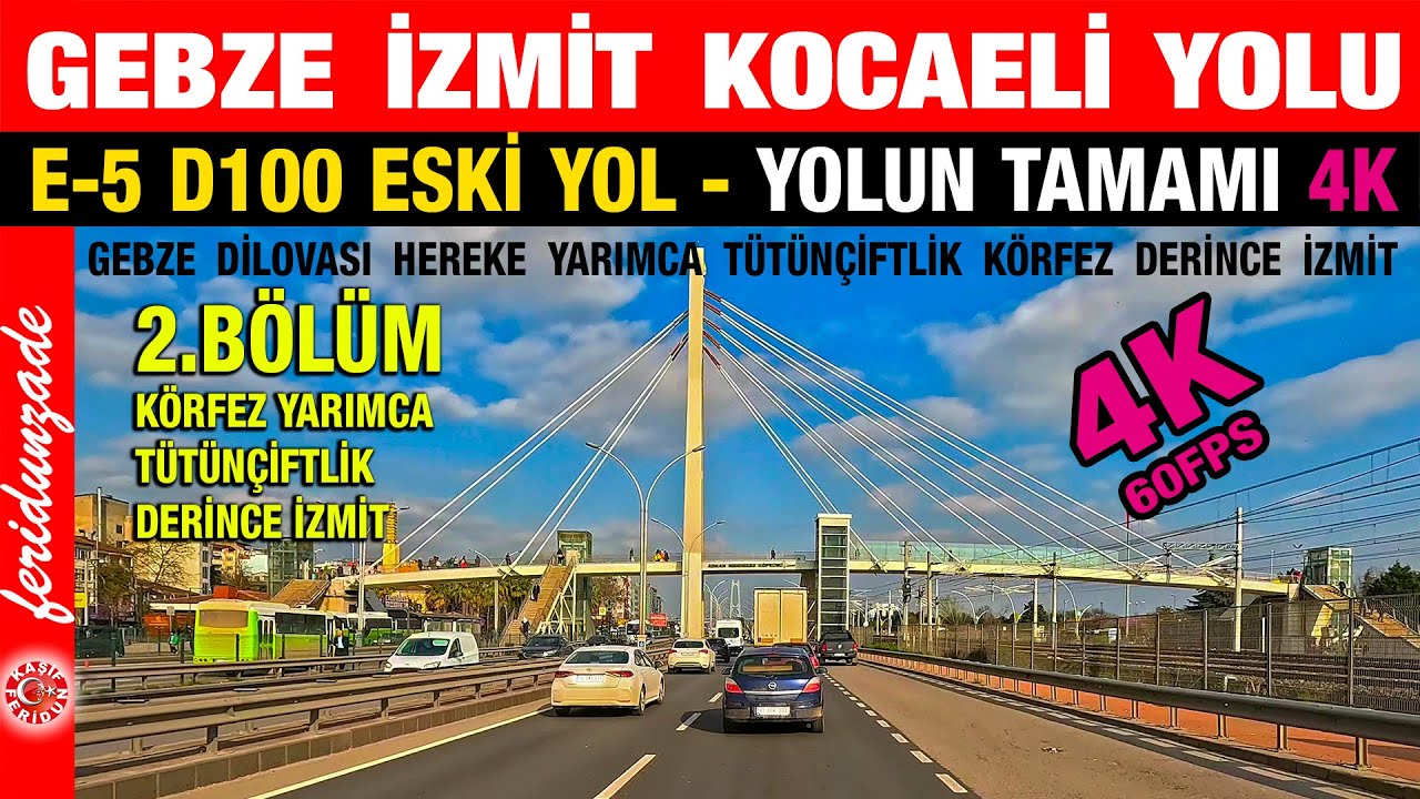 Gebze İzmit Kocaeli Yolu 2. Bölüm | E-5 Eski Yol | 4K | Gebze Dilovası Hereke Körfez Derince İzmit |
