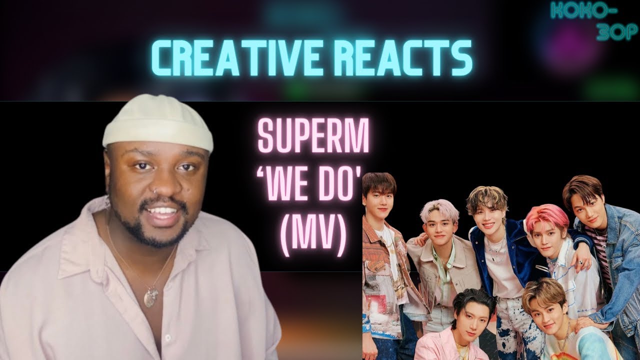 BRITISH CREATIVE REACTS to SUPERM - We Do (MV)