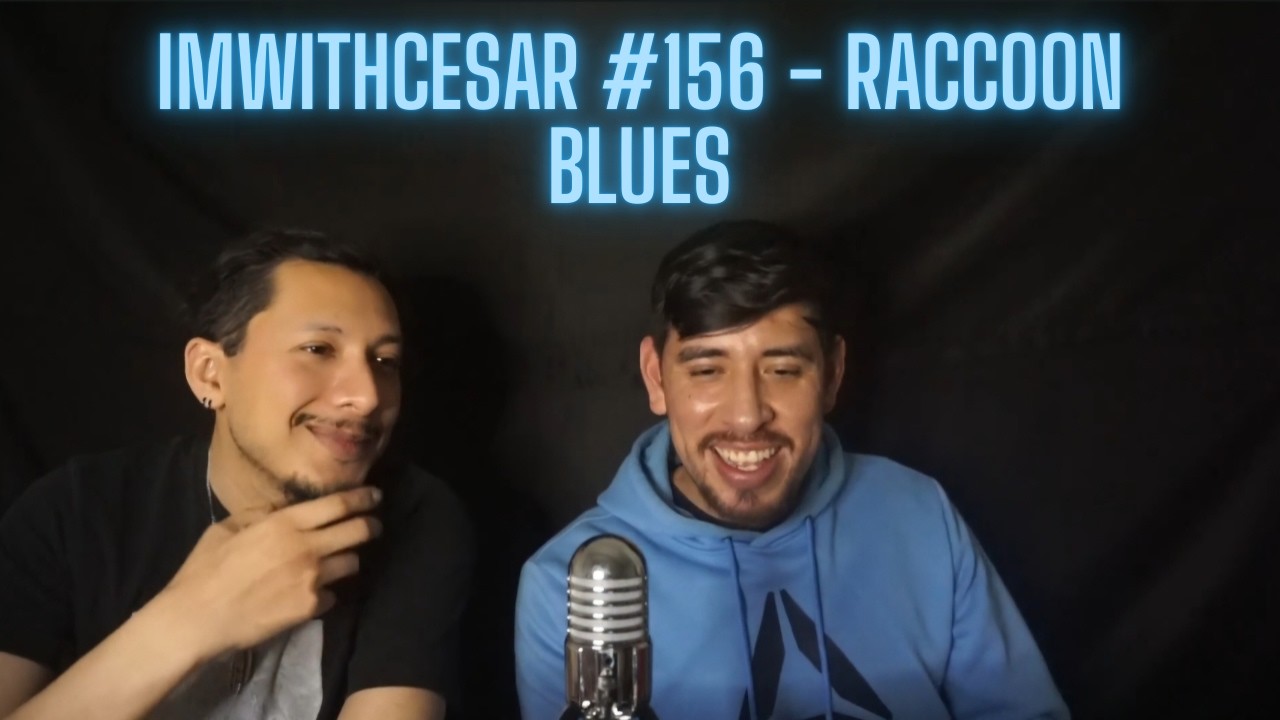 ImWithCesar #156 - Raccoon Blues