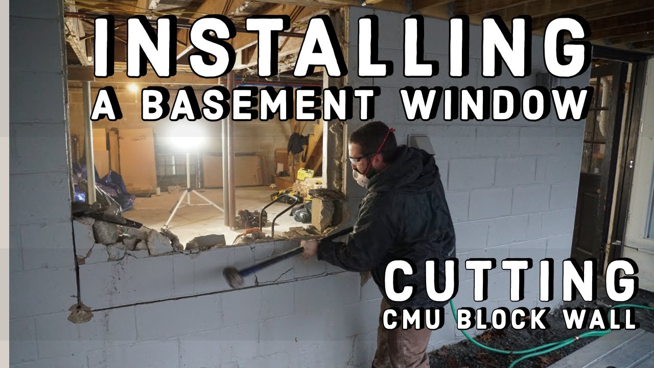 Installing a Basement Window - Cutting Concrete Block Foundation