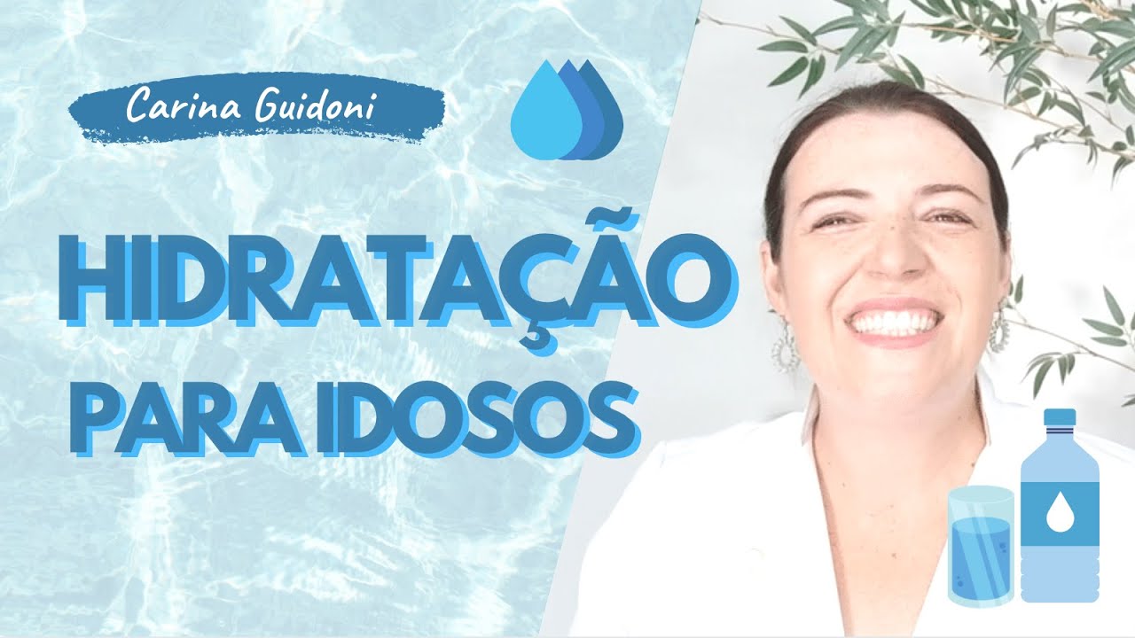 5 DICAS PARA HIDRATAR O IDOSO