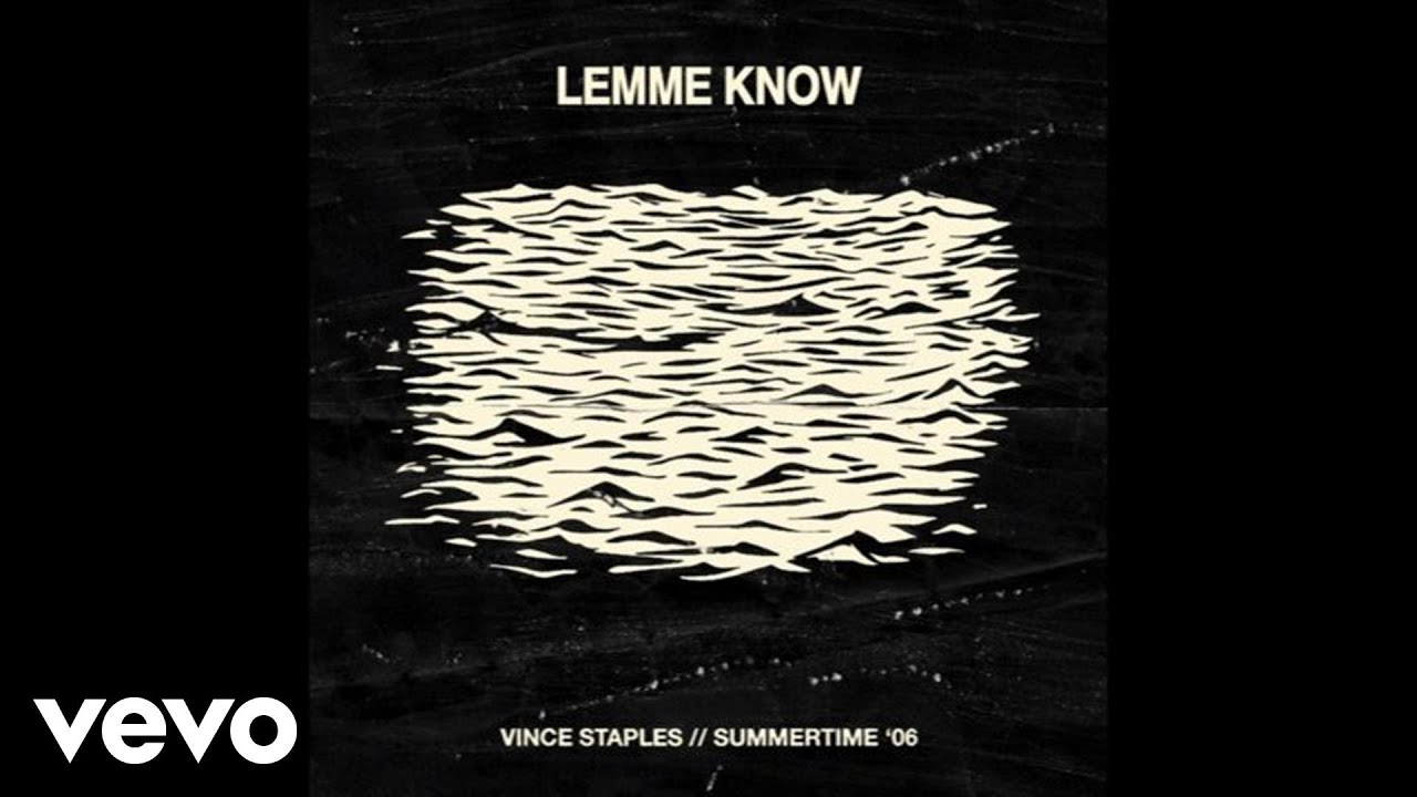 Vince Staples - Lemme Know (Audio) ft. Jhené Aiko, Dahi